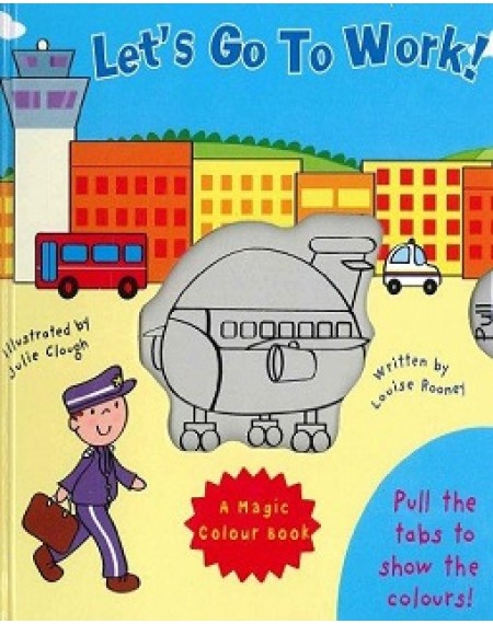 Magic Colour Book : Let's Go To Work