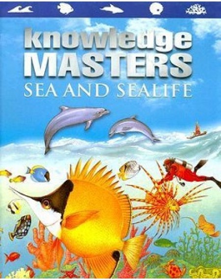 Knowledge Masters : Sea & Sealife