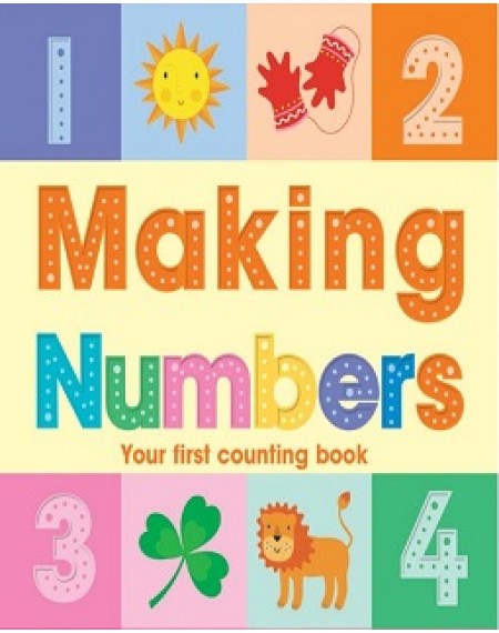 Making Numbers, Your First Counting Book