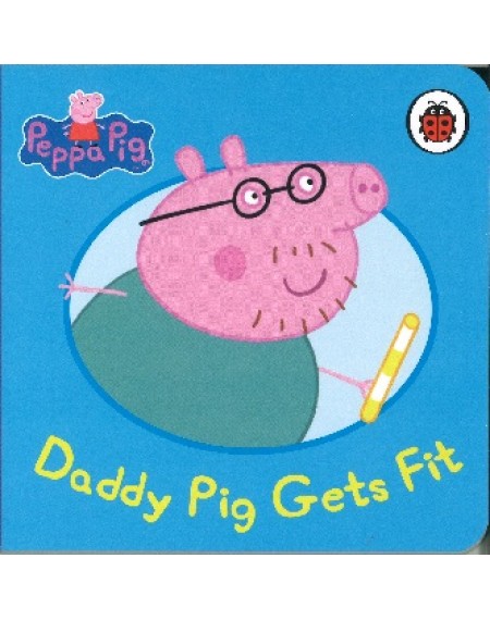 Peppa Pig: Daddy Pig Gets Fit