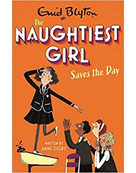 The Naughtiest Girl: Naughtiest Girl Saves The Day: Book 7
