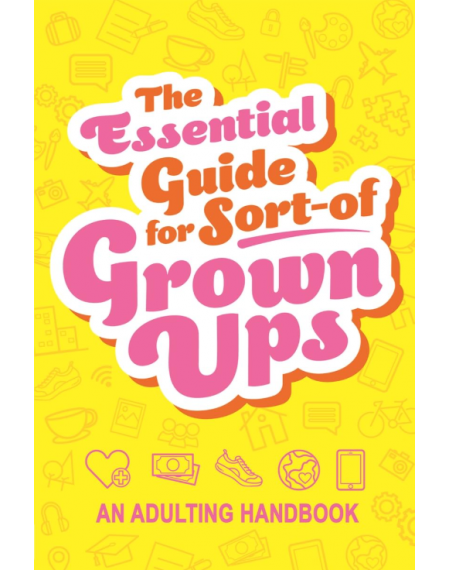 The Essential Guide for Sort-of Grown Ups