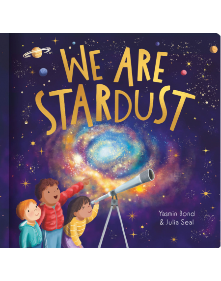 We are Stardust - A Science Story (Padded Board Books)
