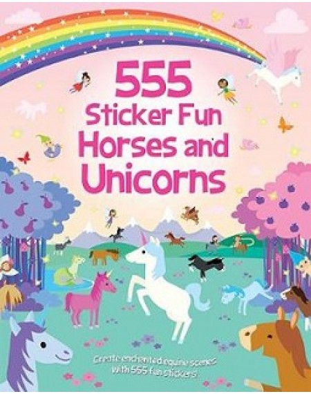 555 Sticker Fun : Horses And Unicorns