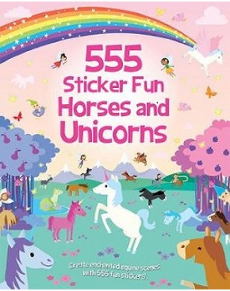 555 Sticker Fun : Horses And Unicorns