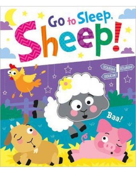 Squish Squash Squeak : Go To Sleep, Sheep !