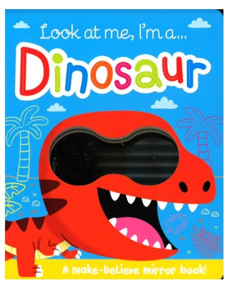 Look at me, I'm a Dinosaur