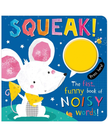 SQUEAK! – Noisy Sound Board Book