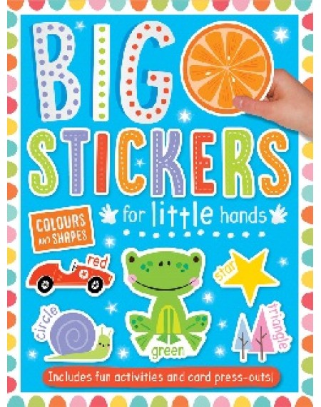 Big Stickers For Little Hands : Colours and Shapes