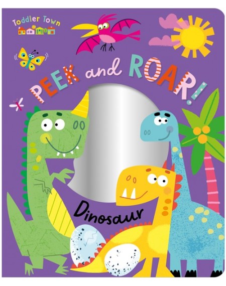 Toddler Town: Peek and Roar! Dinosaur