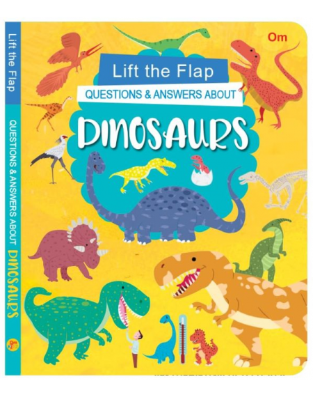 Lift the Flap Question & Answer About: Dinosaurs
