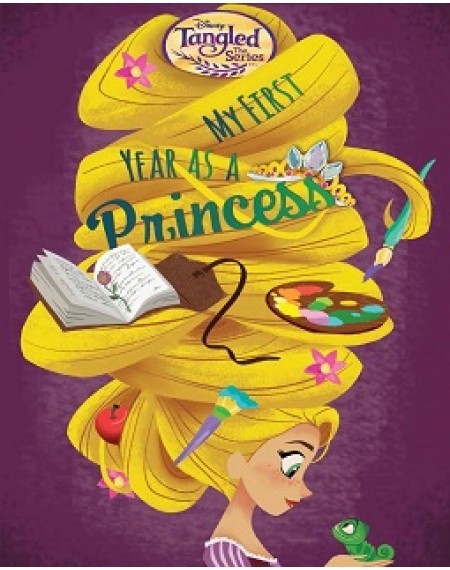 DISNEY TANGLED THE SERIES: MY FIRST YEAR AS A PRINCESS