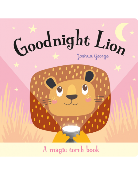 Goodnight Lion (Torchlight Book)