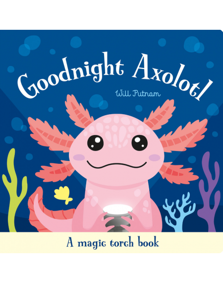Goodnight Axolotl (Torchlight Book)