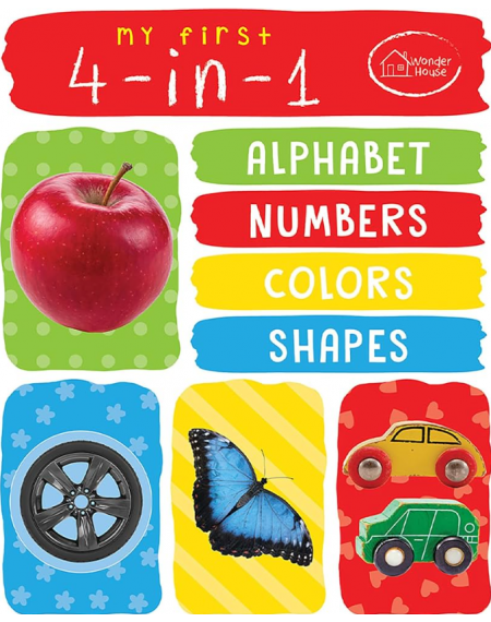 My First 4 in 1: Alphabet, Numbers, Colors, Shapes