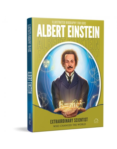 Illustrated Biography for Kids: Albert Einstein- Extraordinary scientist who changed the World
