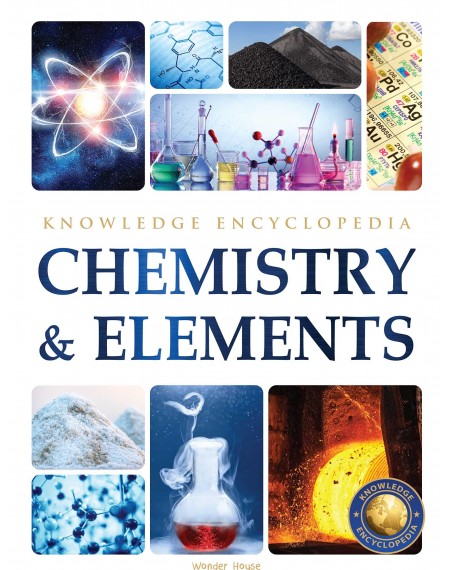 Chemistry & Elements: Science Knowledge Encyclopedia for Children