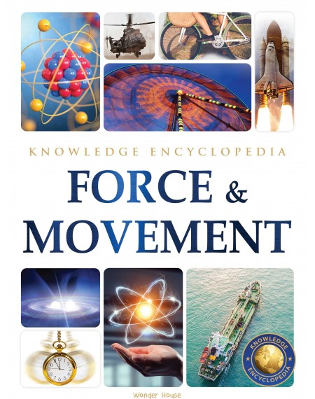 Force & Movement: Science Knowledge Encyclopedia for Children